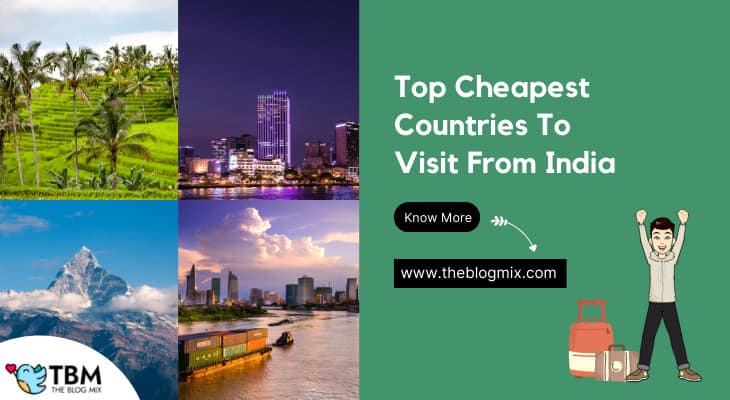 Cheaper Countries To Visit From India