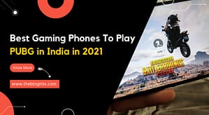 Best Gaming Phones To Play PUBG in India